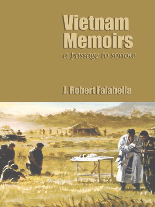Title details for Vietnam Memoirs by J Robert Falabella - Available